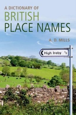 David Mills - A Dictionary of British Place-Names - 9780199609086 - V9780199609086