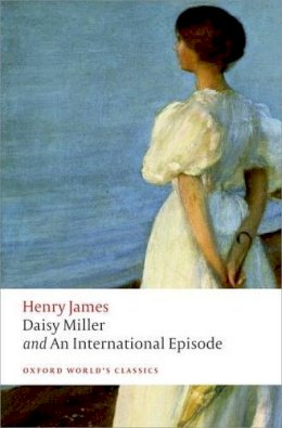 Henry James - Daisy Miller and An International Episode - 9780199639885 - V9780199639885