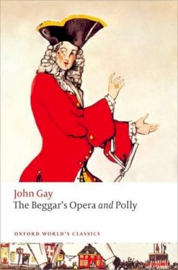 John Gay - The Beggar´s Opera and Polly - 9780199642229 - V9780199642229