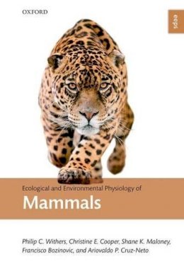 Philip C. Withers - Ecological and Environmental Physiology of Mammals - 9780199642724 - V9780199642724