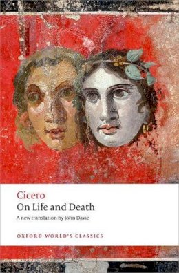 Cicero - On Life and Death (Oxford World's Classics) - 9780199644148 - V9780199644148