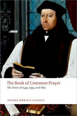 Brian (Ed) Cummings - The Book of Common Prayer: The Texts of 1549, 1559, and 1662 - 9780199645206 - V9780199645206