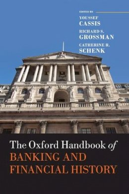 Youssef Cassis (Ed.) - The Oxford Handbook of Banking and Financial History - 9780199658626 - V9780199658626