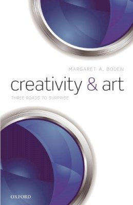 Margaret A. Boden - Creativity and Art: Three Roads to Surprise - 9780199659395 - V9780199659395