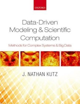 Kutz, J. Nathan - Data-Driven Modeling & Scientific Computation: Methods for Complex Systems & Big Data - 9780199660346 - V9780199660346