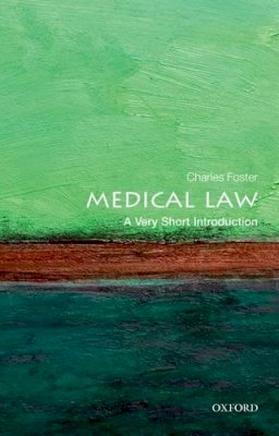 Charles Foster - Medical Law: A Very Short Introduction - 9780199660445 - V9780199660445