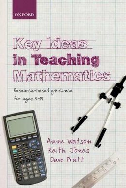 Anne Watson - Key Ideas in Teaching Mathematics: Research-based guidance for ages 9-19 - 9780199665518 - V9780199665518