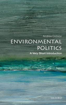 Andrew Dobson - Environmental Politics: A Very Short Introduction - 9780199665570 - V9780199665570