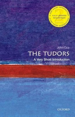 John Guy - The Tudors: A Very Short Introduction - 9780199674725 - V9780199674725