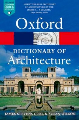 James Stevens Curl - The Oxford Dictionary of Architecture - 9780199674992 - V9780199674992