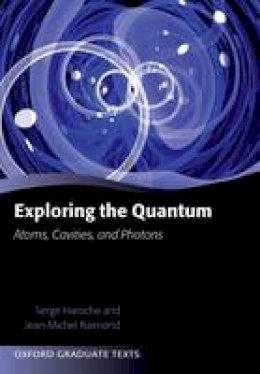 Serge Haroche - Exploring the Quantum: Atoms, Cavities, and Photons - 9780199680313 - V9780199680313