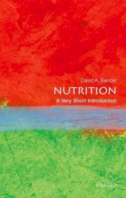 David Bender - Nutrition: A Very Short Introduction - 9780199681921 - V9780199681921
