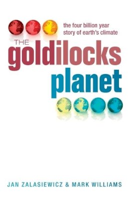 Jan Zalasiewicz - The Goldilocks Planet: The 4 billion year story of Earth´s climate - 9780199683505 - V9780199683505