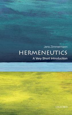 Jens Zimmermann - Hermeneutics: A Very Short Introduction - 9780199685356 - V9780199685356