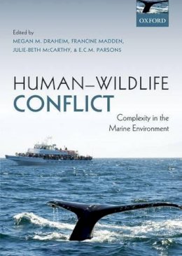 M (Ed)Et Al Draheim - Human-Wildlife Conflict: Complexity in the Marine Environment - 9780199687152 - V9780199687152