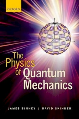 James Binney - The Physics of Quantum Mechanics - 9780199688579 - V9780199688579
