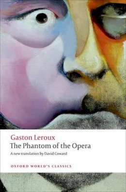 Gaston Leroux - The Phantom of the Opera - 9780199694570 - V9780199694570