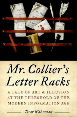 Dror Wahrman - Mr. Collier´s Letter Racks: A Tale of Art and Illusion at the Threshold of the Modern Information Age - 9780199738861 - V9780199738861