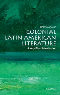 Adorno, Rolena - Colonial Latin American Literature - 9780199755028 - V9780199755028