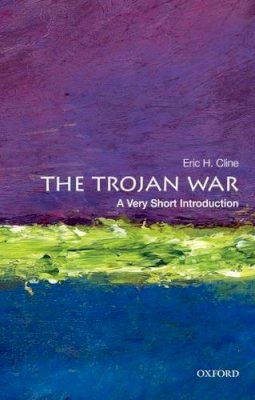 Eric H. Cline - The Trojan War: A Very Short Introduction - 9780199760275 - V9780199760275