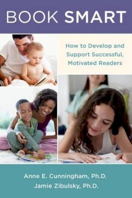 Anne E. Cunningham - Book Smart: How to Support Successful, Motivated Readers - 9780199843930 - V9780199843930