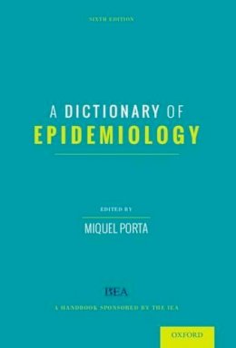 Miquel Porta - A Dictionary of Epidemiology - 9780199976737 - V9780199976737