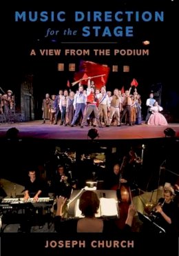 Joseph Church - Music Direction for the Stage: A View from the Podium - 9780199993413 - V9780199993413