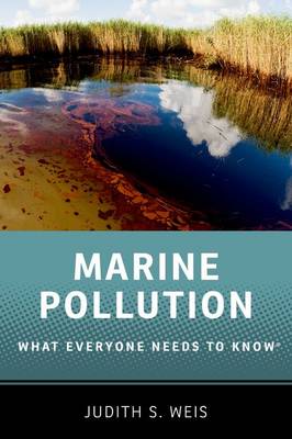 Judith S. Weis - Marine Pollution: What Everyone Needs to Know - 9780199996681 - V9780199996681