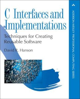 David Hanson - C Interfaces and Implementations - 9780201498417 - V9780201498417