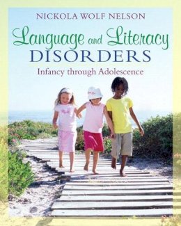 Nickola Nelson - Language and Literacy Disorders - 9780205501786 - V9780205501786