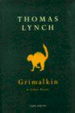 Thomas Lynch - Grimalkin and Other Poems - 9780224039734 - V9780224039734