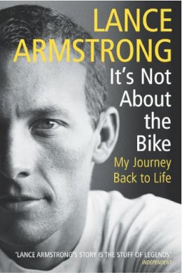 Lance Armstrong - It's Not About the Bike: My Journey Back to Life - 9780224060875 - KOC0016073