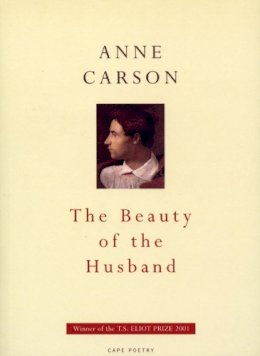 Anne Carson - The Beauty of the Husband - 9780224061308 - V9780224061308