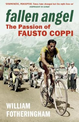 William Fotheringham - Fallen Angel: The Passion of Fausto Coppi - 9780224074506 - V9780224074506
