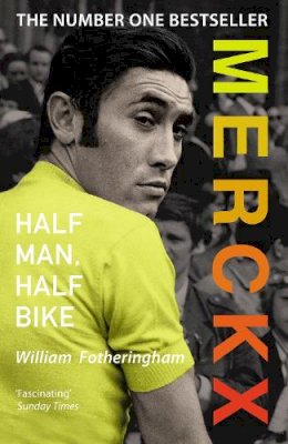 William Fotheringham - Merckx: Half Man, Half Bike - 9780224074513 - 9780224074513