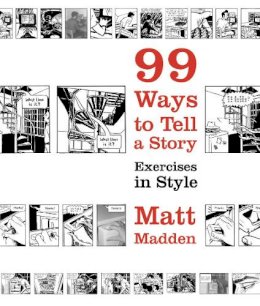 Matt Madden - 99 Ways to Tell a Story: Exercises in Style - 9780224079259 - V9780224079259