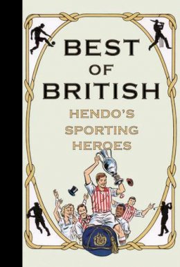 Jon Henderson - Best of British: Hendo's Sporting Heroes - 9780224082488 - KNW0007821