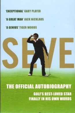 Severiano Ballesteros - Seve: The Official Autobiography - 9780224082570 - V9780224082570