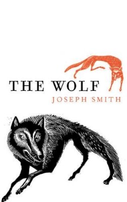 Joseph Smith - The Wolf - 9780224085199 - KEX0268325 Joseph Smith - The Wolf - 9780224085199 - KEX0268325