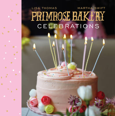 Martha Swift - Primrose Bakery Celebrations - 9780224086912 - V9780224086912