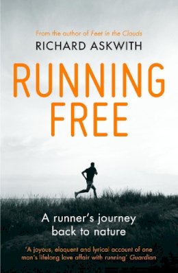 Richard Askwith - Running Free: A Runner's Journey Back to Nature - 9780224091978 - V9780224091978