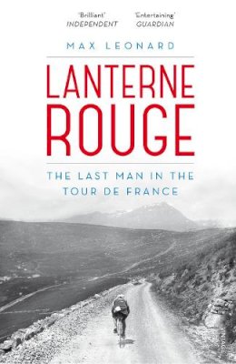 Max Leonard - Lanterne Rouge: The Last Man in the Tour de France - 9780224092005 - KAC0003076