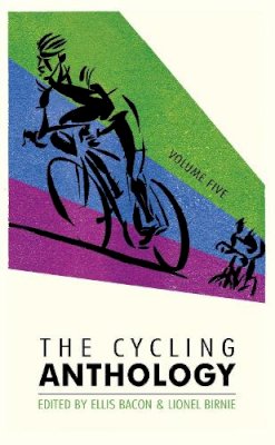 Ellis Bacon - The Cycling Anthology: Volume Five - 9780224092425 - V9780224092425