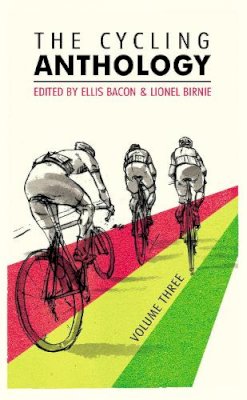 Ellis Bacon - The Cycling Anthology: Volume Three - 9780224092456 - V9780224092456