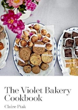 Claire Ptak - The Violet Bakery Cookbook - 9780224098502 - V9780224098502