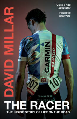 David Millar - The Racer: Life on the Road as a Pro Cyclist - 9780224100083 - V9780224100083