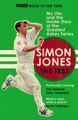 Simon Jones - The Test: My Life, and the Inside Story of the Greatest Ashes Series - 9780224100281 - V9780224100281