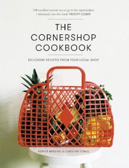 Caroline Craig - The Cornershop Cookbook: Delicious Recipes from Your Local Shop - 9780224101042 - V9780224101042