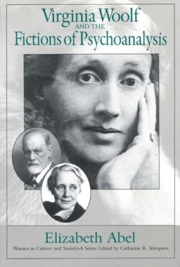 Elizabeth Abel - Virginia Woolf and the Fictions of Psychoanalysis - 9780226000817 - V9780226000817