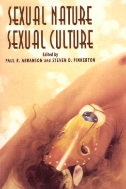 Abramson, Paul R.; Pinkerton, Steven D. - Sexual Nature/Sexual Culture - 9780226001821 - V9780226001821